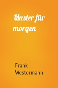 Muster für morgen