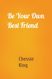 Be Your Own Best Friend