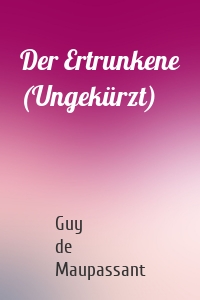 Der Ertrunkene (Ungekürzt)