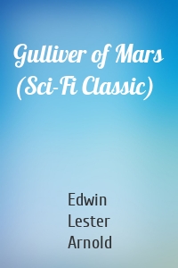 Gulliver of Mars (Sci-Fi Classic)