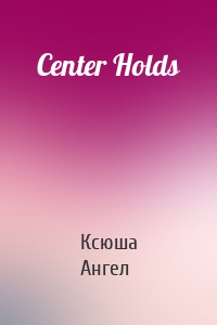 Center Holds