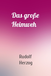 Das große Heimweh