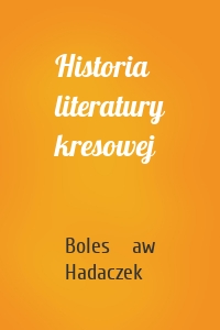 Historia literatury kresowej