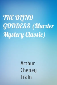 THE BLIND GODDESS (Murder Mystery Classic)