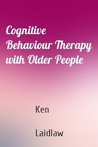 Cognitive Behaviour Therapy with Older People