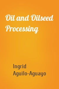 Oil and Oilseed Processing