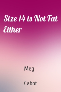 Size 14 is Not Fat Either