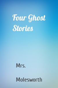 Four Ghost Stories