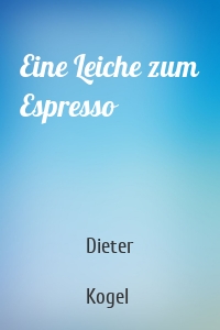 Eine Leiche zum Espresso