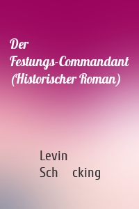 Der Festungs-Commandant