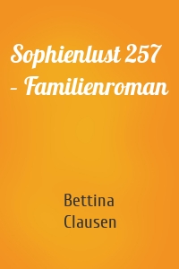 Sophienlust 257 – Familienroman
