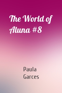 The World of Aluna #8