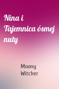 Nina i Tajemnica ósmej nuty