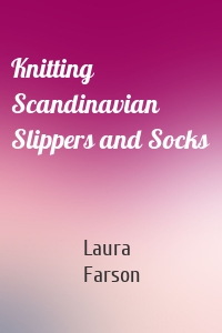 Knitting Scandinavian Slippers and Socks