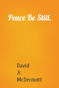 Peace Be Still.