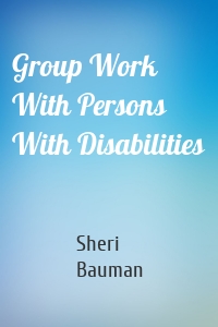 Group Work With Persons With Disabilities