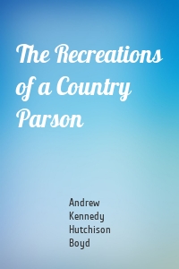 The Recreations of a Country Parson