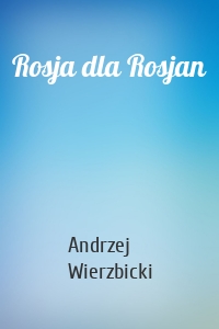 Rosja dla Rosjan