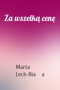 Za wszelką cenę