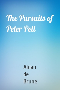 The Pursuits of Peter Pell