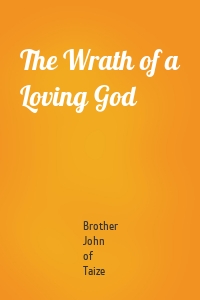 The Wrath of a Loving God