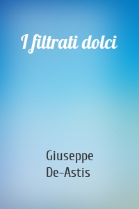 I filtrati dolci