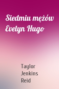 Siedmiu mężów Evelyn Hugo