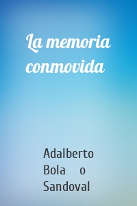 La memoria conmovida