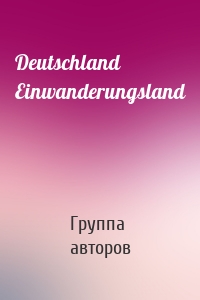 Deutschland Einwanderungsland
