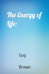 The Energy of Life: