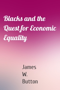 Blacks and the Quest for Economic Equality