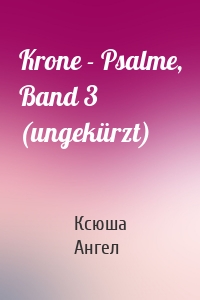 Krone - Psalme, Band 3 (ungekürzt)