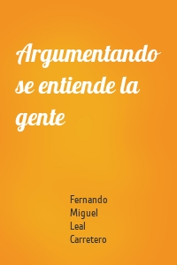 Argumentando se entiende la gente