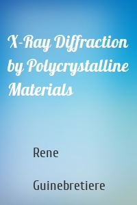 X-Ray Diffraction by Polycrystalline Materials