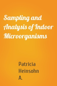 Sampling and Analysis of Indoor Microorganisms