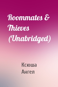 Roommates & Thieves (Unabridged)