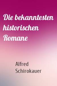 Die bekanntesten historischen Romane