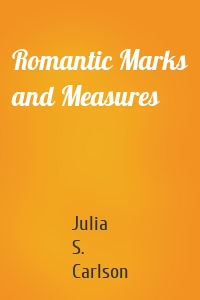 Romantic Marks and Measures