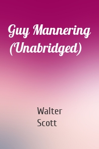 Guy Mannering (Unabridged)