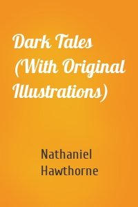 Dark Tales (With Original Illustrations)
