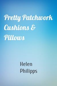 Pretty Patchwork Cushions & Pillows