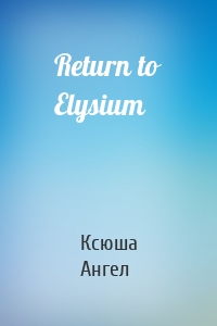 Return to Elysium