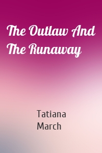 The Outlaw And The Runaway