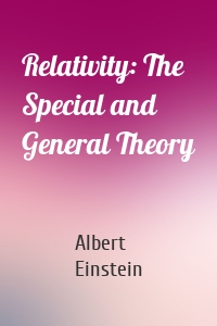 Relativity: The Special and General Theory