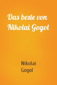 Das beste von Nikolai Gogol