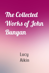 The Collected Works of John Bunyan