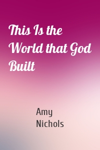 This Is the World that God Built