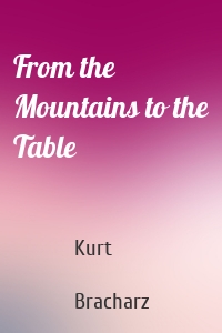 From the Mountains to the Table