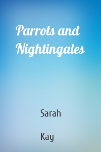 Parrots and Nightingales