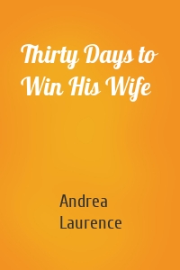 Thirty Days to Win His Wife